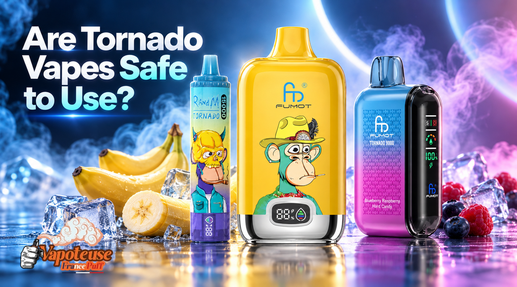 Zijn Tornado Vape veilig om te gebruiken?