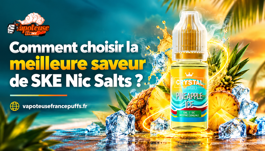Hoe kiest u de beste smaak voor SKE Crystal Nic Salt​?