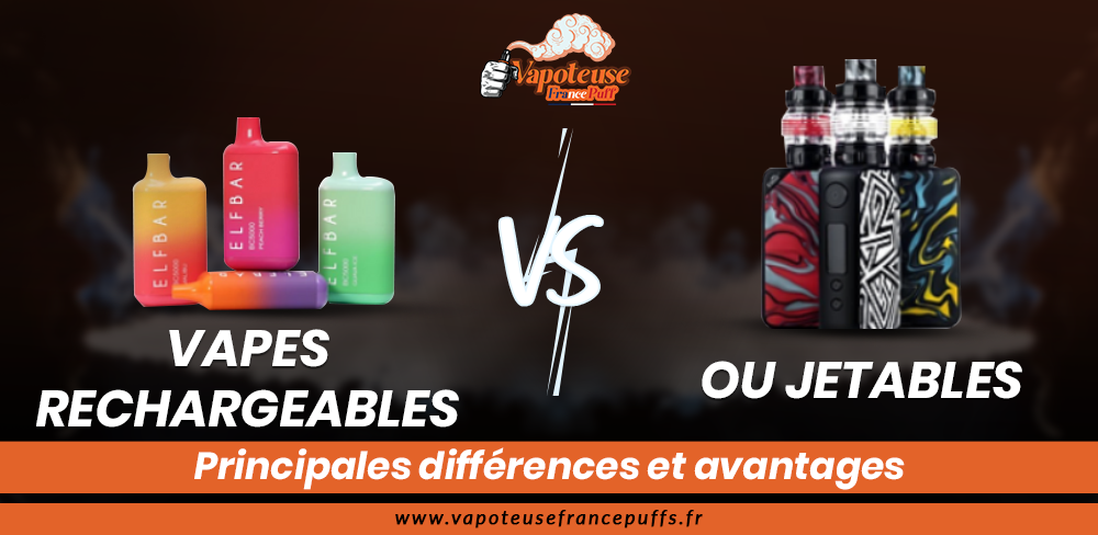 Vapes rechargeables ou jetables : Principales différences et avantages